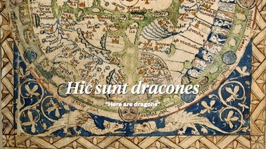 An illustration of a medieval map with the phrase "hic sunt dracones" overlaid on top of it with the translation, "here are dragons," underneath the Latin.